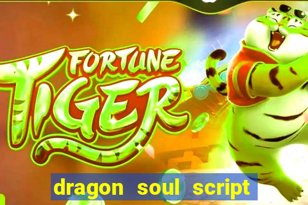 dragon soul script no key